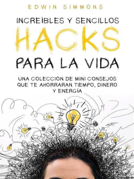 Cover image for Increíbles y Sencillos Hacks para la Vida